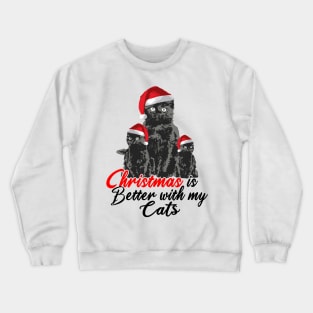 Christmas is Better With My Cats Crewneck Sweatshirt